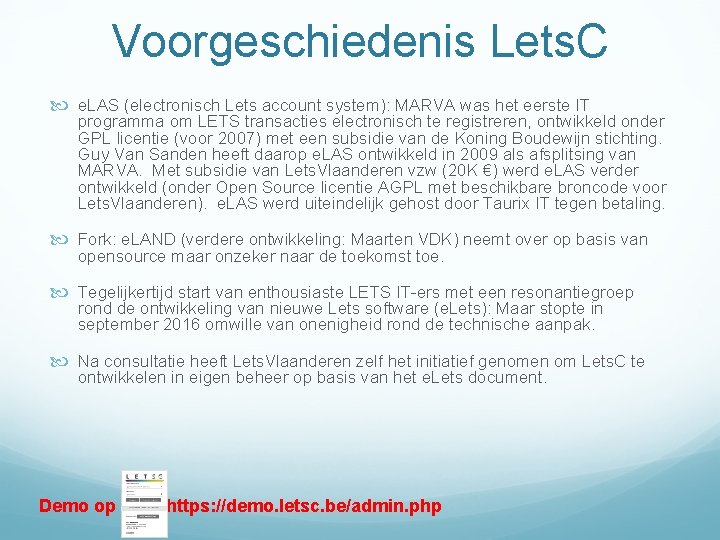 Voorgeschiedenis Lets. C e. LAS (electronisch Lets account system): MARVA was het eerste IT