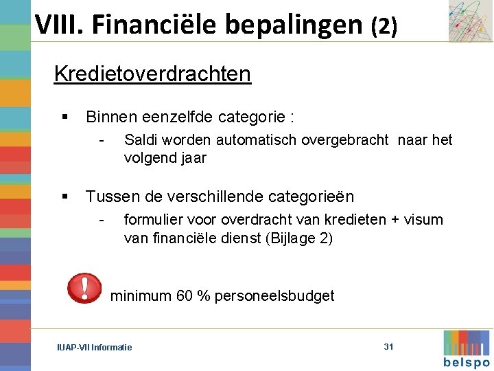 VIII. Financiële bepalingen (2) Kredietoverdrachten § Binnen eenzelfde categorie : - § Saldi worden