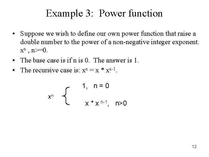 Example 3: Power function • Suppose we wish to define our own power function