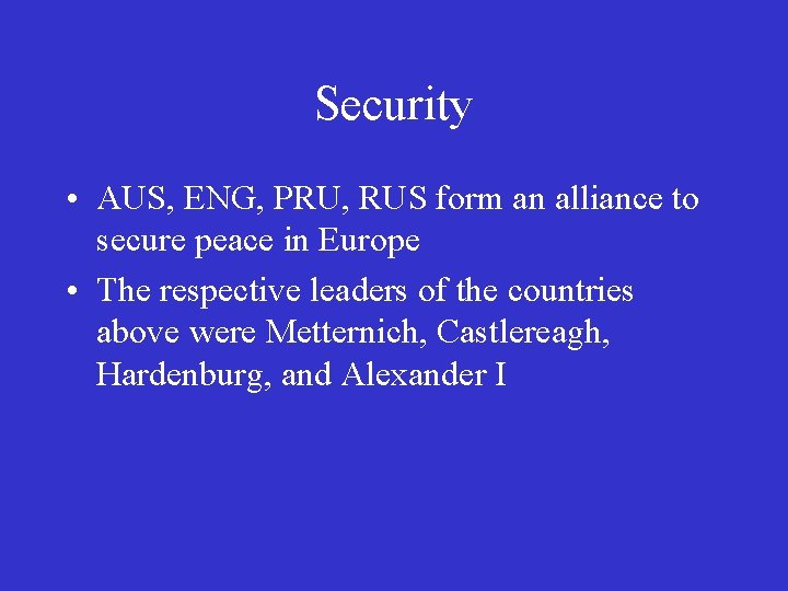 Security • AUS, ENG, PRU, RUS form an alliance to secure peace in Europe