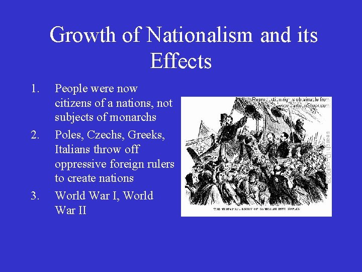 Growth of Nationalism and its Effects 1. 2. 3. People were now citizens of