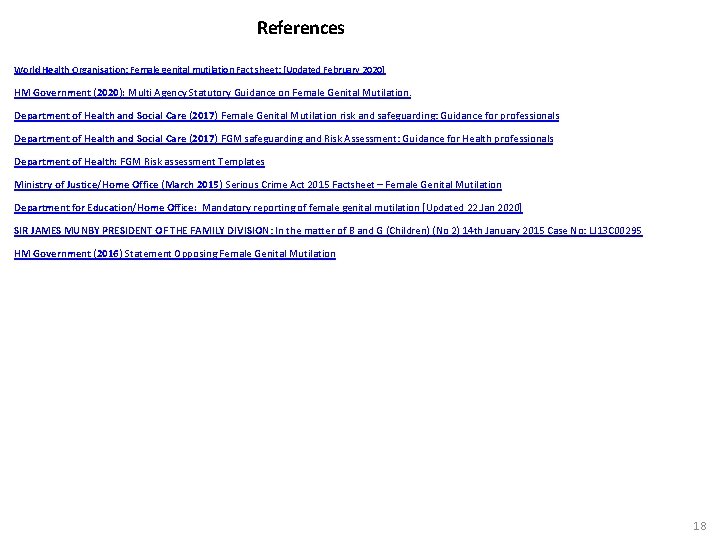References World Health Organisation: Female genital mutilation Fact sheet: [Updated February 2020] HM Government