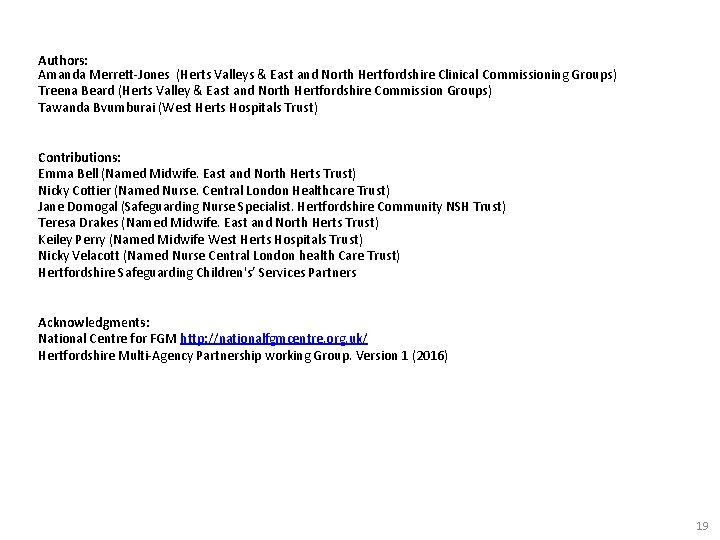 Authors: Amanda Merrett-Jones (Herts Valleys & East and North Hertfordshire Clinical Commissioning Groups) Treena