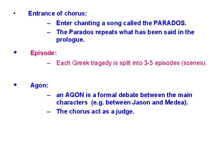  • Entrance of chorus: – Enter chanting a song called the PARADOS. –