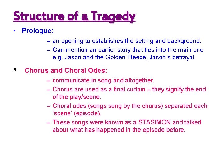 Structure of a Tragedy • Prologue: – an opening to establishes the setting and