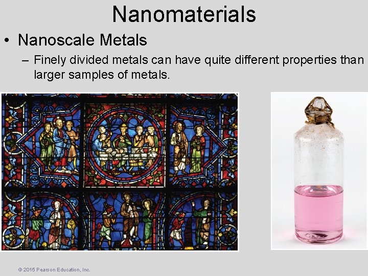 Nanomaterials • Nanoscale Metals – Finely divided metals can have quite different properties than