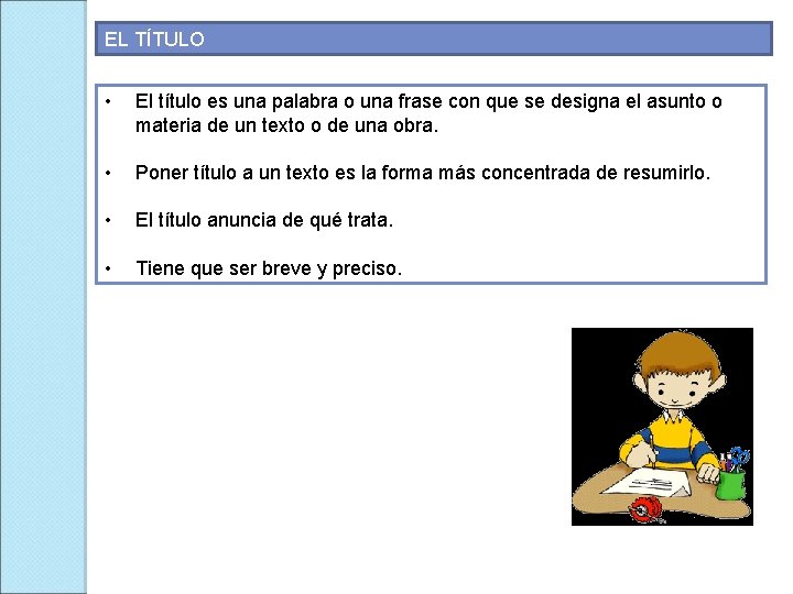 EL TÍTULO • El título es una palabra o una frase con que se