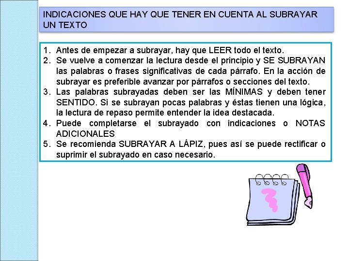 INDICACIONES QUE HAY QUE TENER EN CUENTA AL SUBRAYAR UN TEXTO 1. Antes de