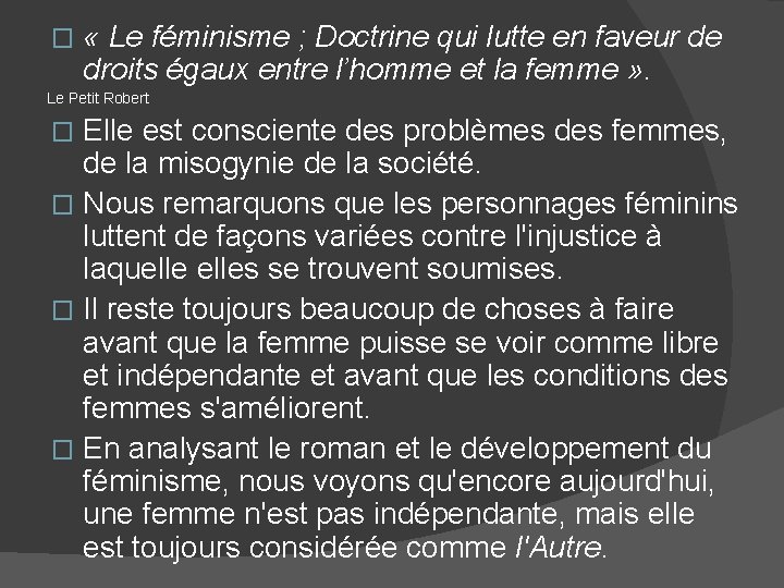 � « Le féminisme ; Doctrine qui lutte en faveur de droits égaux entre