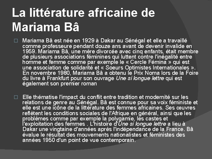 La littérature africaine de Mariama Bâ � Mariama Bâ est née en 1929 à