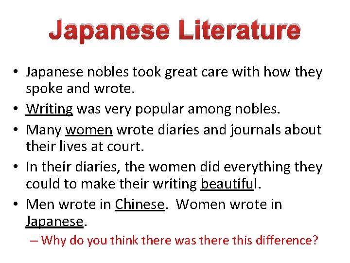 Japanese Literature • Japanese nobles took great care with how they spoke and wrote.