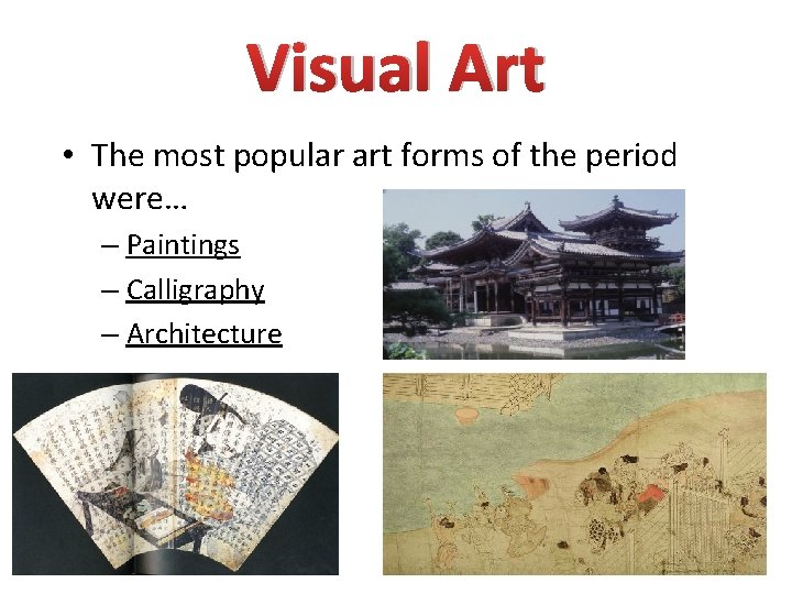 Visual Art • The most popular art forms of the period were… – Paintings