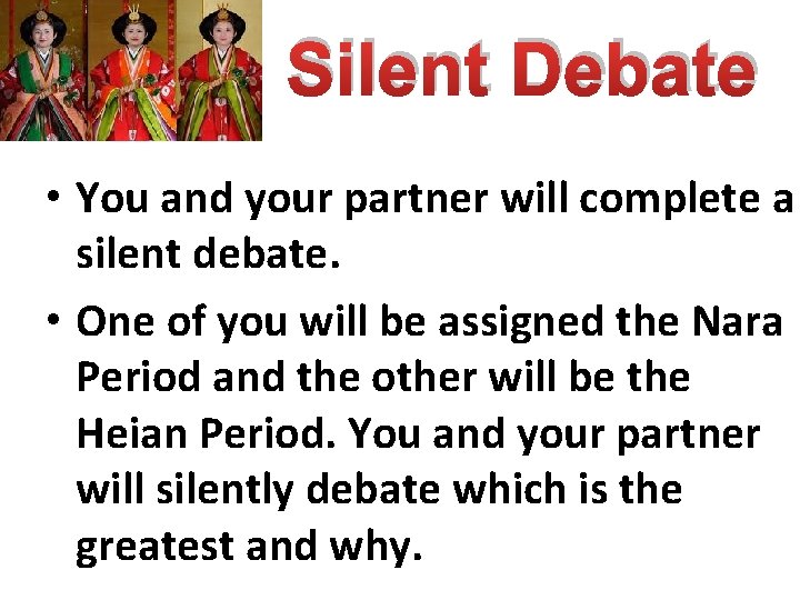 Silent Debate • You and your partner will complete a silent debate. • One