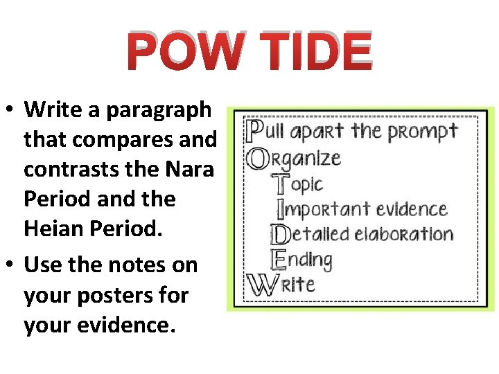 POW TIDE • Write a paragraph that compares and contrasts the Nara Period and