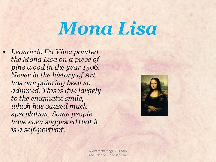 Mona Lisa • Leonardo Da Vinci painted the Mona Lisa on a piece of