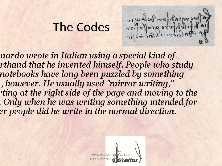 The Codes onardo wrote in Italian using a special kind of rthand that he