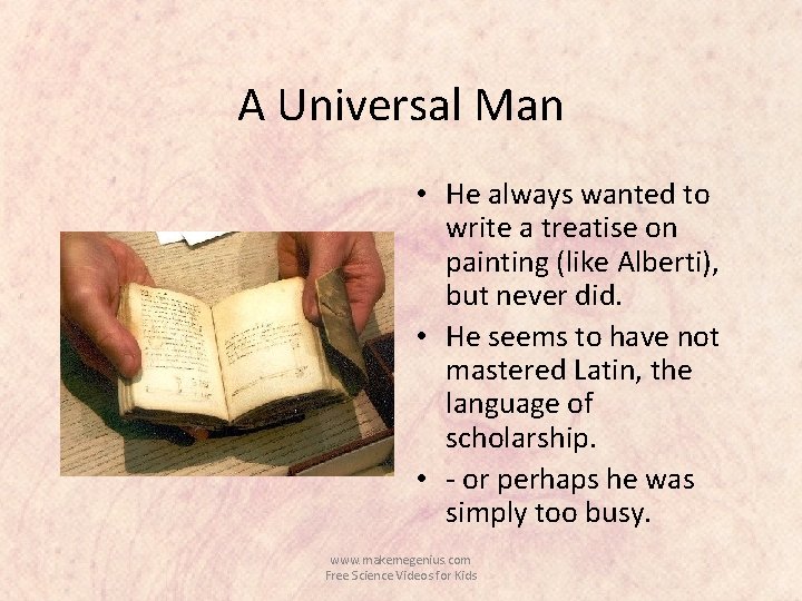 A Universal Man • He always wanted to write a treatise on painting (like