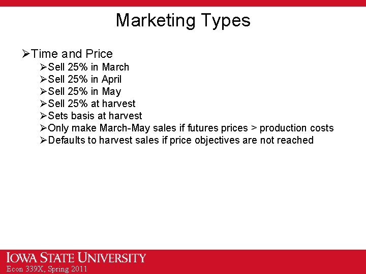 Marketing Types ØTime and Price ØSell 25% in March ØSell 25% in April ØSell