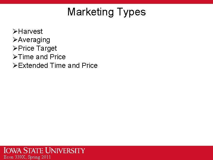 Marketing Types ØHarvest ØAveraging ØPrice Target ØTime and Price ØExtended Time and Price Econ