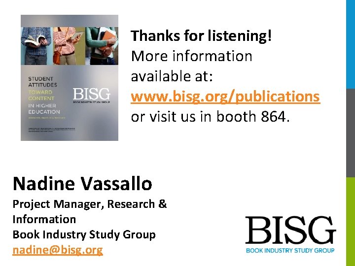 Thanks for listening! More information available at: www. bisg. org/publications or visit us in