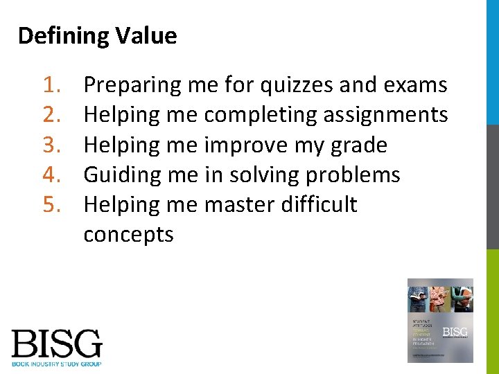 Defining Value 1. 2. 3. 4. 5. Preparing me for quizzes and exams Helping