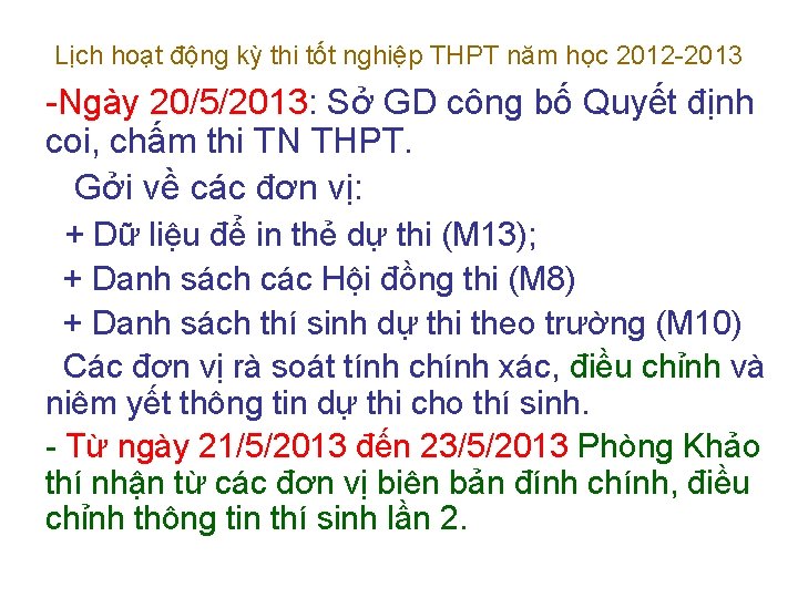 Lịch hoạt động kỳ thi tốt nghiệp THPT năm học 2012 -2013 -Ngày 20/5/2013: