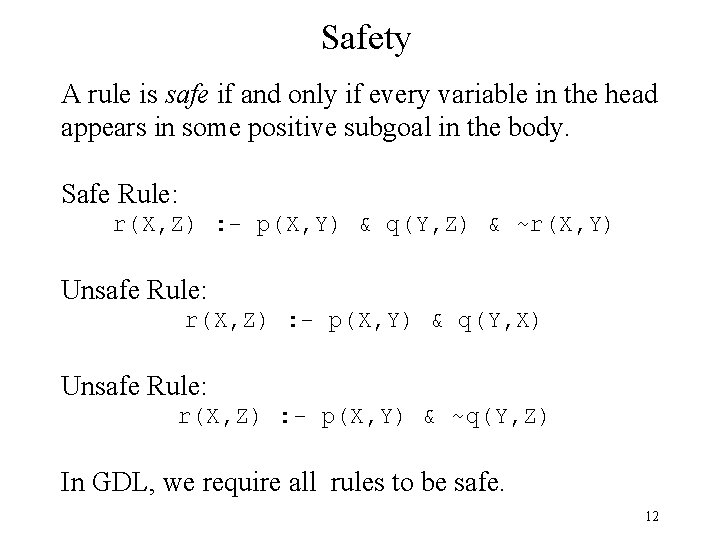 Safety A rule is safe if and only if every variable in the head