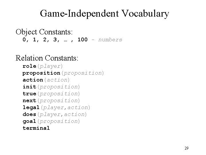 Game-Independent Vocabulary Object Constants: 0, 1, 2, 3, … , 100 - numbers Relation