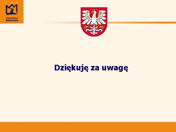 Dziękuję za uwagę 