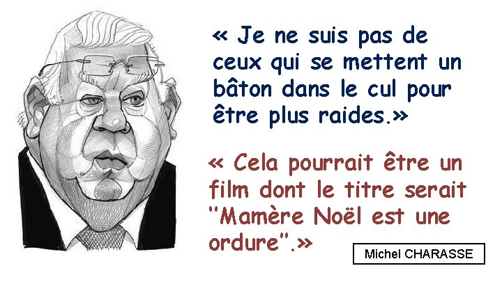  « Je ne suis pas de ceux qui se mettent un bâton dans