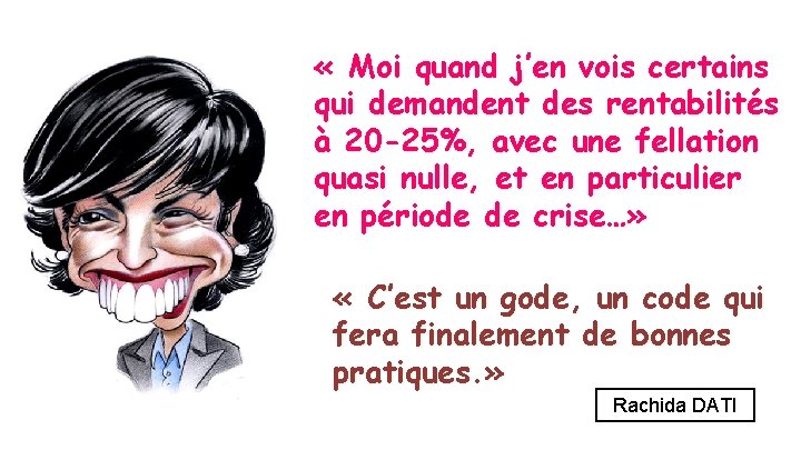  « Moi quand j’en vois certains qui demandent des rentabilités à 20 -25%,