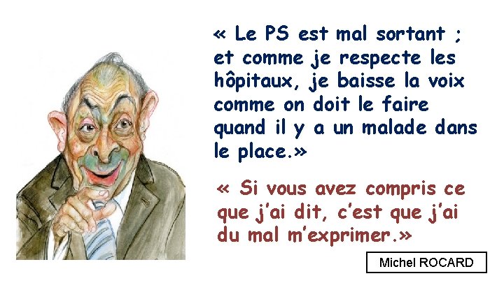  « Le PS est mal sortant ; et comme je respecte les hôpitaux,