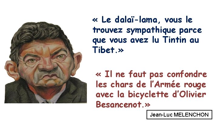  « Le dalaï-lama, vous le trouvez sympathique parce que vous avez lu Tintin