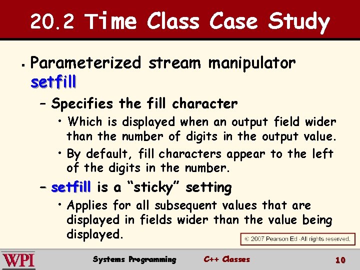 20. 2 Time Class Case Study § Parameterized stream manipulator setfill – Specifies the