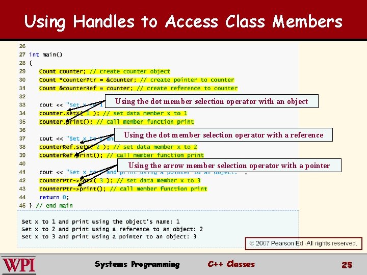 Using Handles to Access Class Members Using the dot member selection operator with an