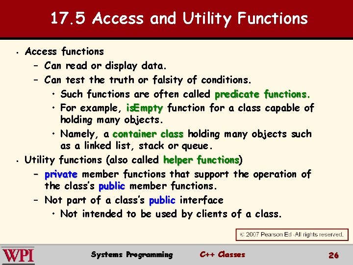 17. 5 Access and Utility Functions § § Access functions – Can read or