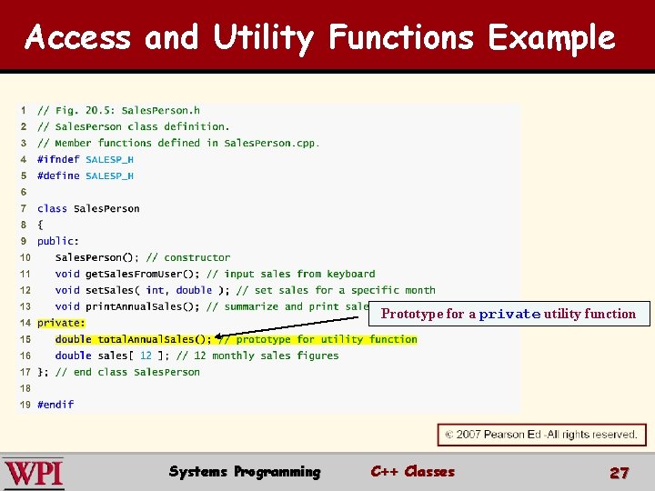 Access and Utility Functions Example Prototype for a private utility function Systems Programming C++