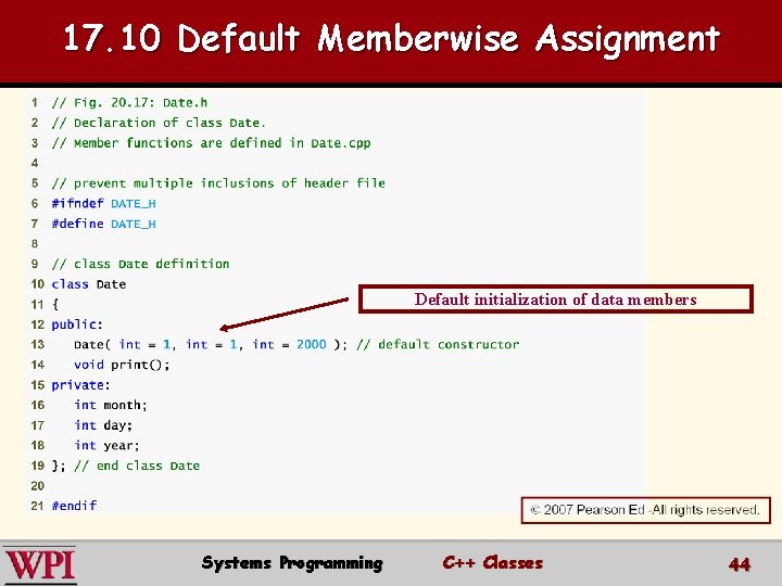 17. 10 Default Memberwise Assignment Default initialization of data members Systems Programming C++ Classes