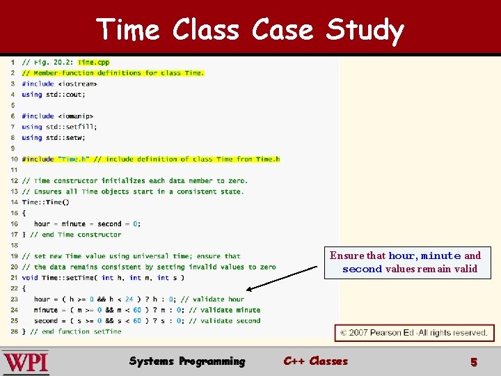 Time Class Case Study Ensure that hour, minute and second values remain valid Systems