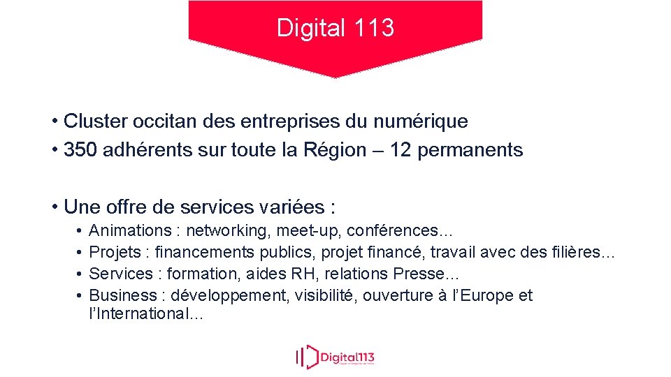 Digital 113 • Cluster occitan des entreprises du numérique • 350 adhérents sur toute