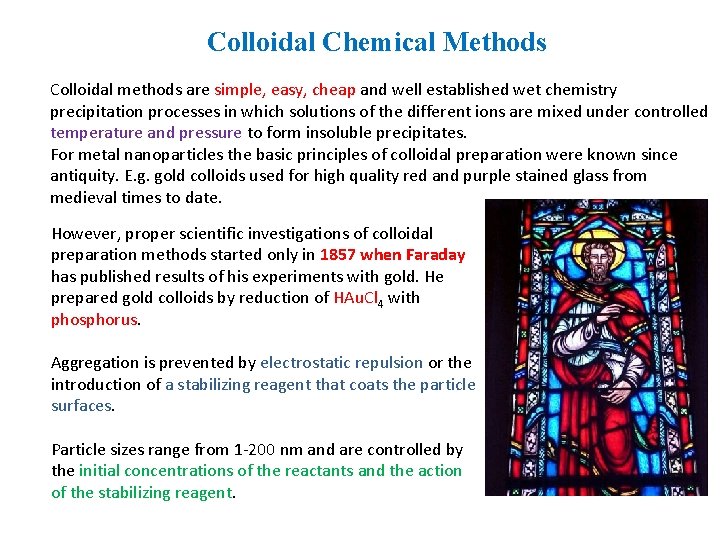 Colloidal Chemical Methods Colloidal methods are simple, easy, cheap and well established wet chemistry