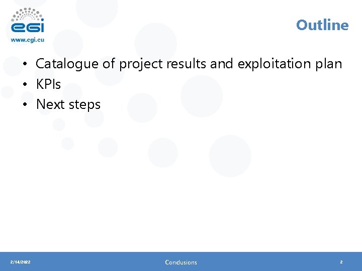 Outline • Catalogue of project results and exploitation plan • KPIs • Next steps