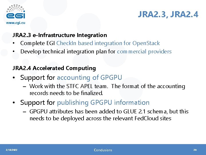 JRA 2. 3, JRA 2. 4 JRA 2. 3 e-Infrastructure Integration • Complete EGI