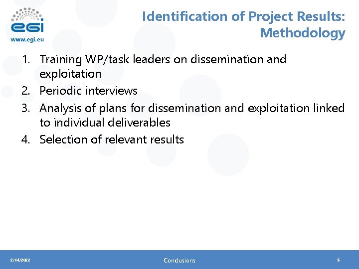 Identification of Project Results: Methodology 1. Training WP/task leaders on dissemination and exploitation 2.
