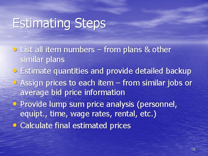 Estimating Steps • List all item numbers – from plans & other • •