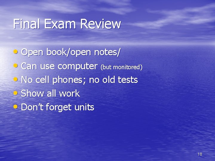 Final Exam Review • Open book/open notes/ • Can use computer (but monitored) •