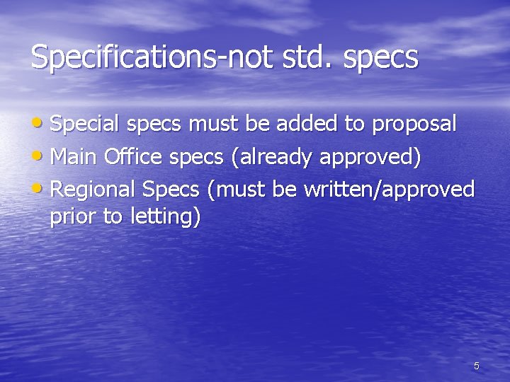 Specifications-not std. specs • Special specs must be added to proposal • Main Office