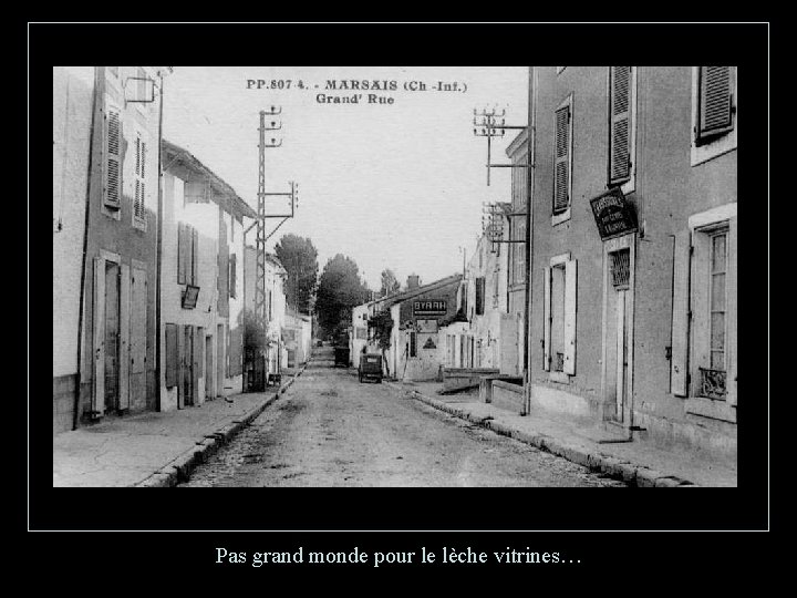 Pas grand monde pour le lèche vitrines… 