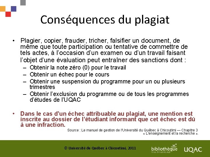 Conséquences du plagiat • Plagier, copier, frauder, tricher, falsifier un document, de même que