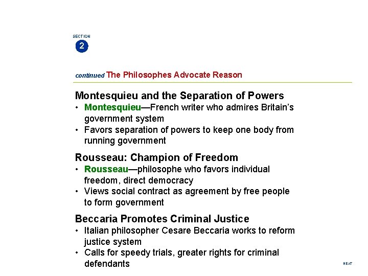 SECTION 2 continued The Philosophes Advocate Reason Montesquieu and the Separation of Powers •